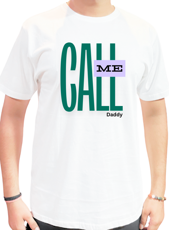 "Call Me Daddy" T-Shirt