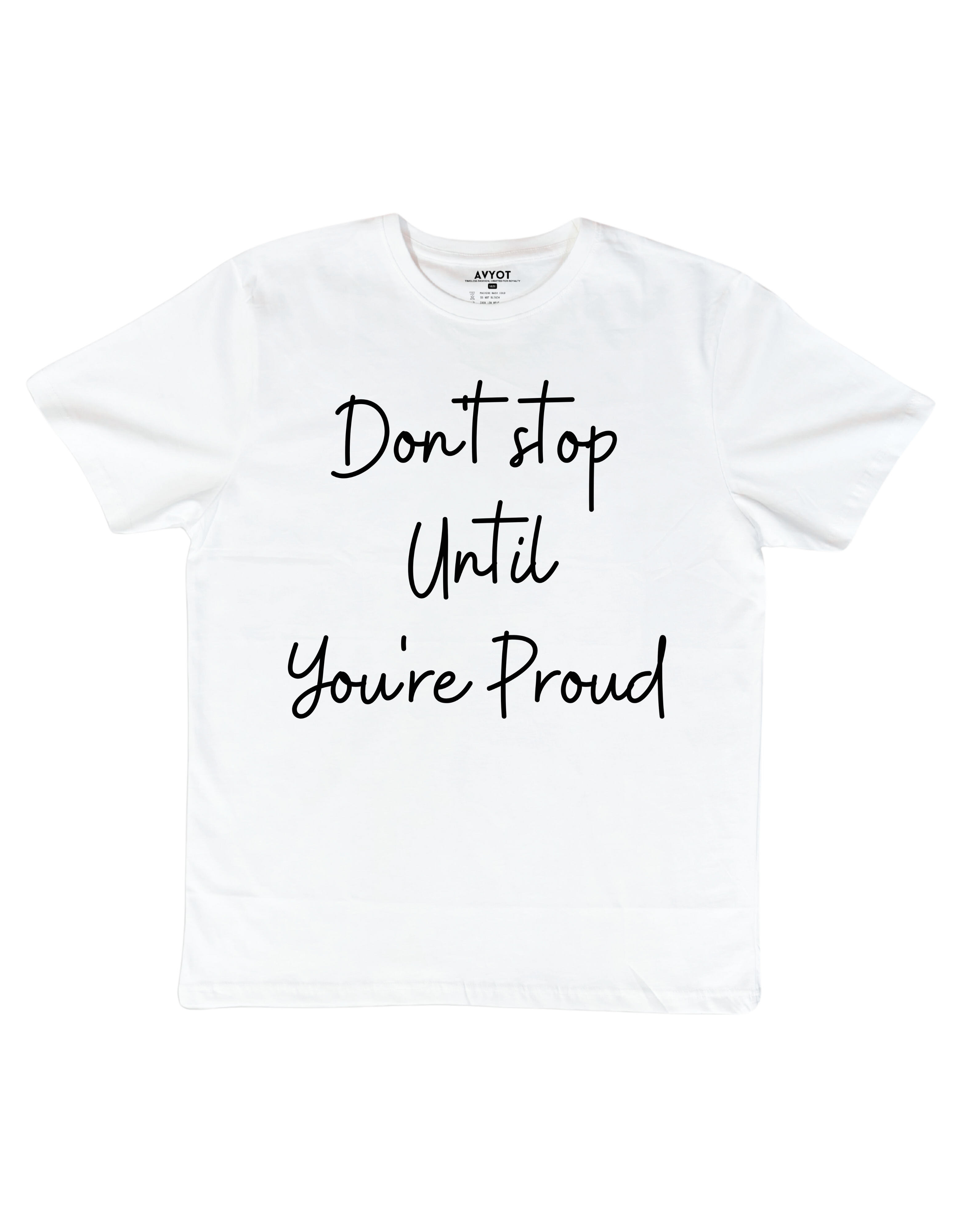 "Don’t Stop Until You’re Proud" T-Shirt