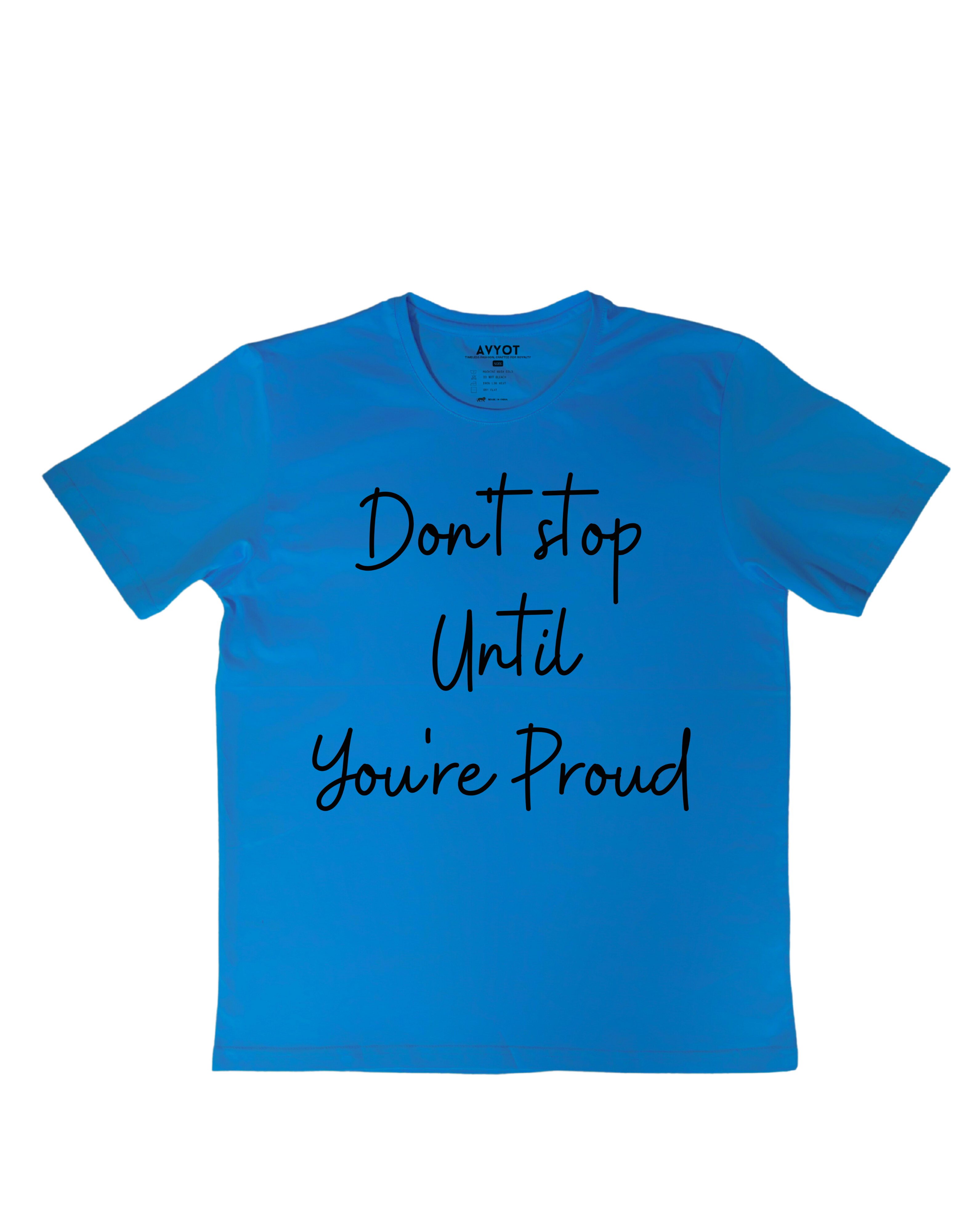 "Don’t Stop Until You’re Proud" T-Shirt