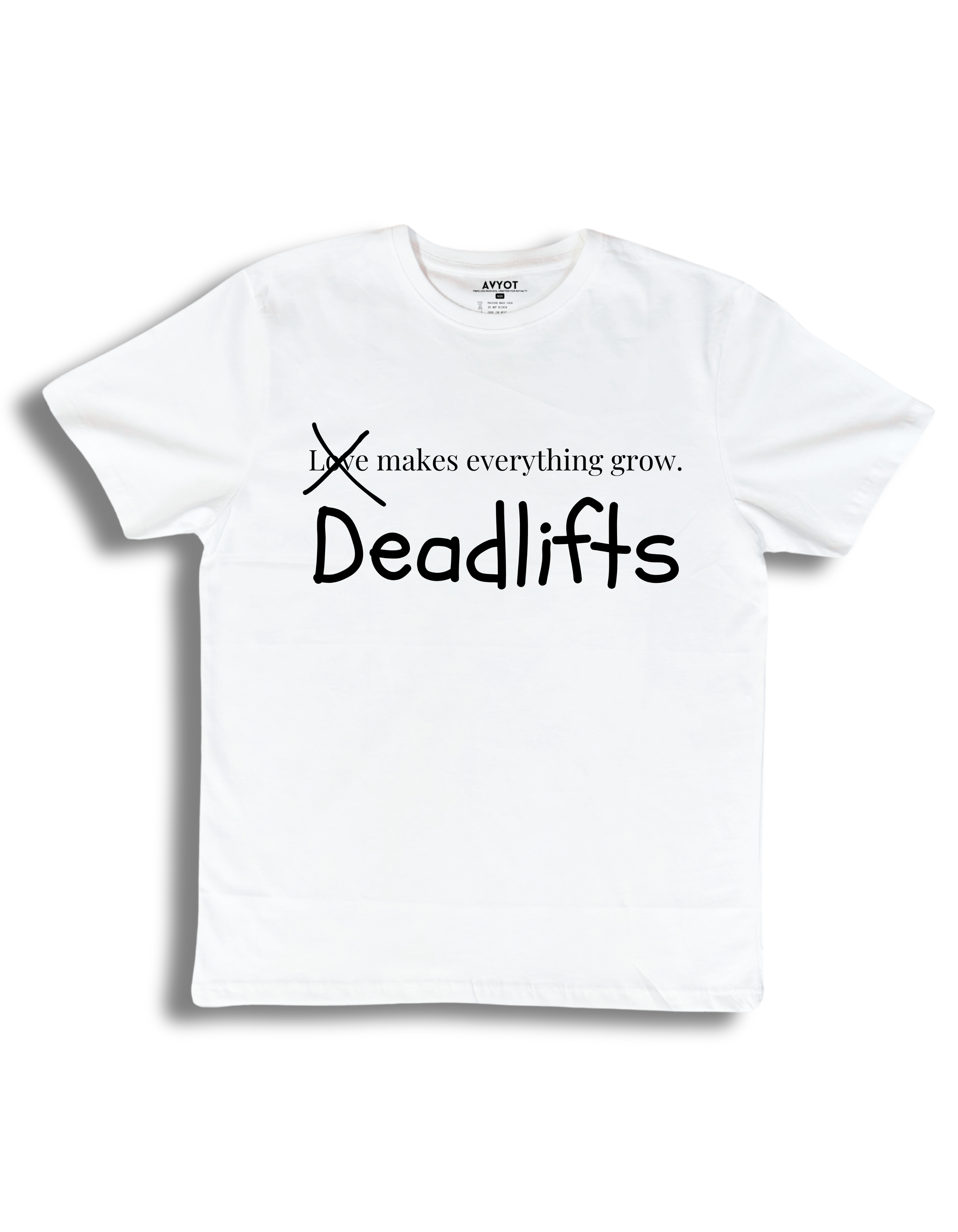 "Deadlifts make everything grow" T-Shirt