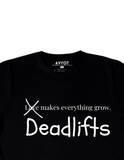 "Deadlifts make everything grow" T-Shirt