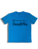 "Deadlifts make everything grow" T-Shirt