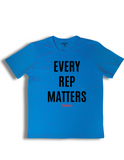 "EVERY REP MATTERS" T-Shirt